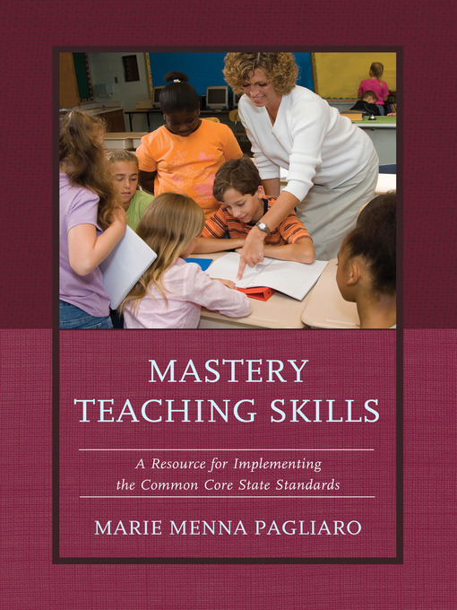 Title details for Mastery Teaching Skills by Marie Menna Pagliaro - Available